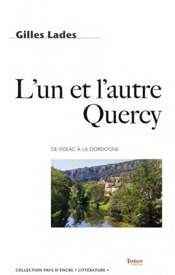 Couverture du livre « L'un et l'autre quercy - de figeac a la dordogne » de Gilles Lades aux éditions Tertium