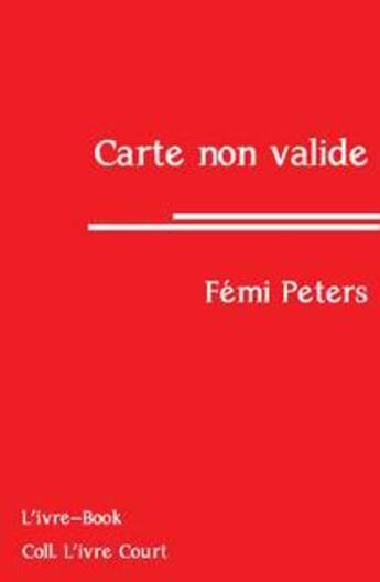 Couverture du livre « Carte non valide » de Fémi Peters aux éditions L'ivre Book