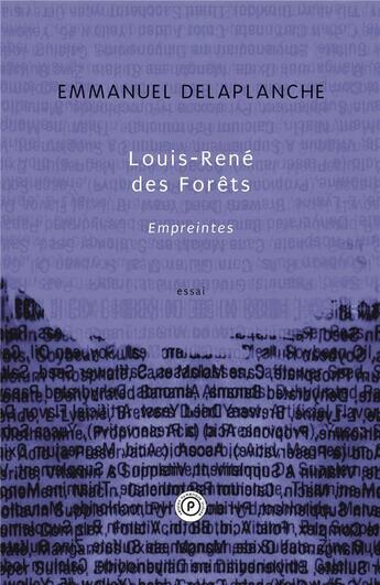 Couverture du livre « Louis-René des forêts, empreintes » de Emmanuel Delaplanche aux éditions Publie.net