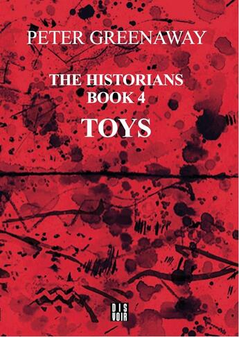 Couverture du livre « The Historians : Book 4 - Toys » de Peter Greenaway aux éditions Dis Voir