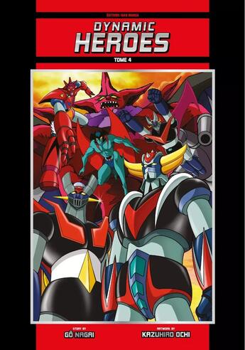 Couverture du livre « Dynamic heroes Tome 4 » de Go Nagai et Kazuhiro Ochi aux éditions Isan Manga