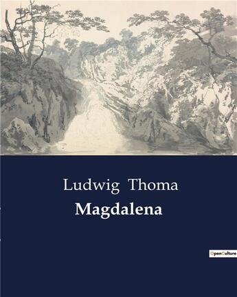 Couverture du livre « Magdalena » de Thoma Ludwig aux éditions Culturea