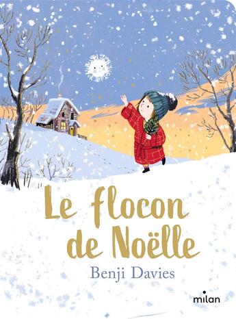 Couverture du livre « Le flocon de Noëlle » de Benji Davies aux éditions Milan