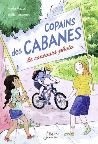 Couverture du livre « Copains des cabanes t.2 ; le concours photo » de Joelle Passeron et Marie Mazas aux éditions Belin Education