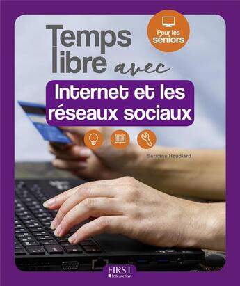 Couverture du livre « Temps libre avec internet et les réseaux sociaux ; pour les séniors » de Servane Heudiard aux éditions First Interactive