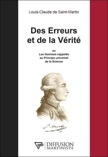 Couverture du livre « Des erreurs et de la vérité ou les hommes rappelés au principe universel de la science » de Louis Claude De Saint-Martin aux éditions Solanacee