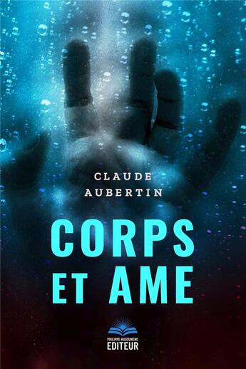 Couverture du livre « Corps et ame » de Claude Aubertin aux éditions Philippe Hugounenc