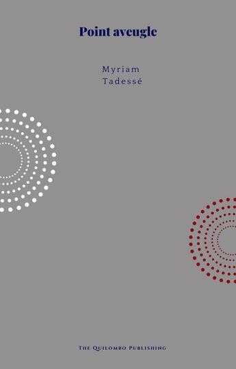 Couverture du livre « Point aveugle » de Myriam Tadesse aux éditions The Quilombo Publishing