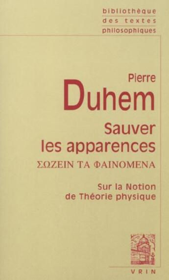 Couverture du livre « Sauver les apparences ; sur la notion de théorie physique de Platon à Galilée » de Pierre Duhem aux éditions Vrin