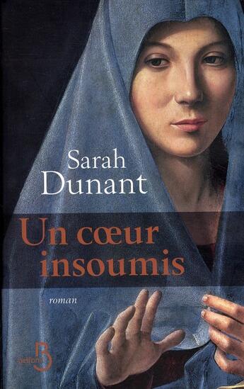 Couverture du livre « Un coeur insoumis » de Sarah Dunant aux éditions Belfond