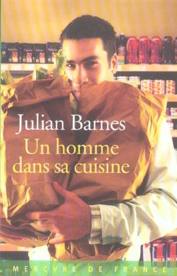 Couverture du livre « Un homme dans sa cuisine » de Julian Barnes aux éditions Mercure De France