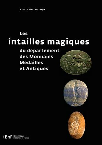 Couverture du livre « Les intailles magiques du département des Monnaies, Médailles et Antiques » de Attilio Mastrocinque aux éditions Bnf Editions