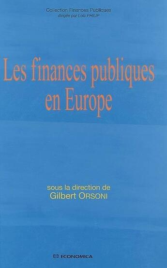 Couverture du livre « FINANCES PUBLIQUES EN EUROPE » de Orsoni/Gilbert aux éditions Economica