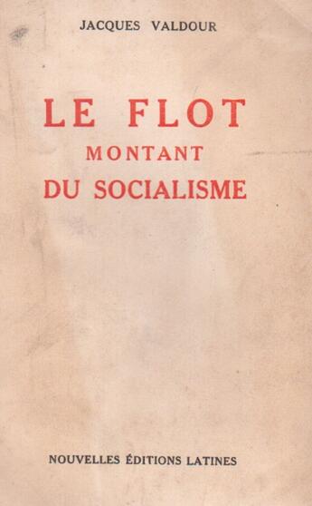 Couverture du livre « Le flot montant du socialisme » de Jacques Valdour aux éditions Nel