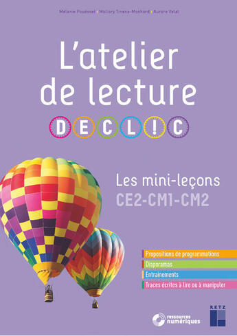 Couverture du livre « L'atelier de lecture DECLIC : Les mini-leçons CE2-CM1-CM2 » de Melanie Pouessel et Mallory Tinena-Monhard et Aurore Valat aux éditions Retz