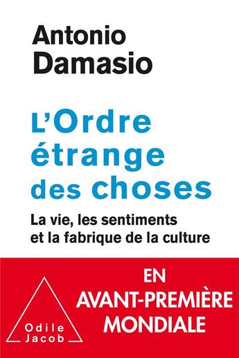 Couverture du livre « L'ordre étrange des choses ; la vie, les sentiments et la fabrique de la culture » de Antonio R. Damasio aux éditions Odile Jacob