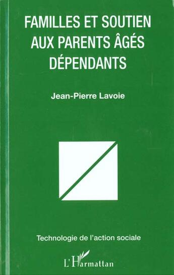 Couverture du livre « Familles et soutien aux parents ages dependants » de Jean-Pierre Lavoie aux éditions L'harmattan