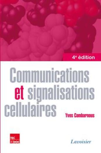 Couverture du livre « Communications et signalisations cellulaires (4e édition) » de Yves Combarnous aux éditions Tec Et Doc