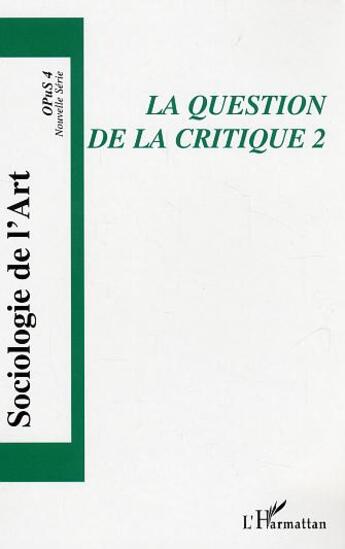 Couverture du livre « La question de la critique - vol04 - tome 2 - opus 4 » de Gaudez/Pequignot aux éditions L'harmattan