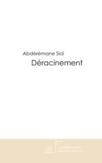 Couverture du livre « Déracinement » de Sidi-A aux éditions Le Manuscrit