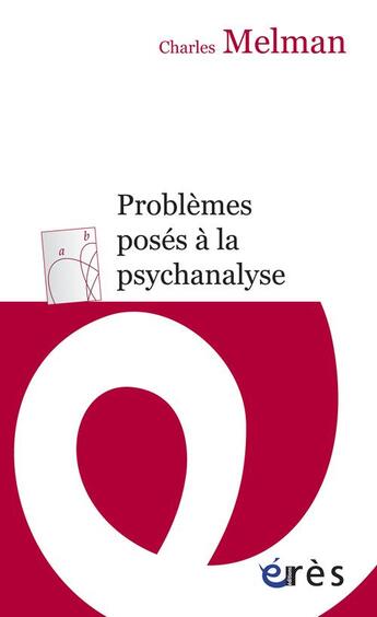 Couverture du livre « Problèmes posés à la psychanalyse ; le séminaire » de Charles Melman aux éditions Eres