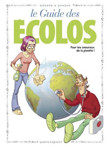 Couverture du livre « Les guides en BD Tome 41 ; les écolos » de Christian Godard et Ohazar aux éditions Vents D'ouest