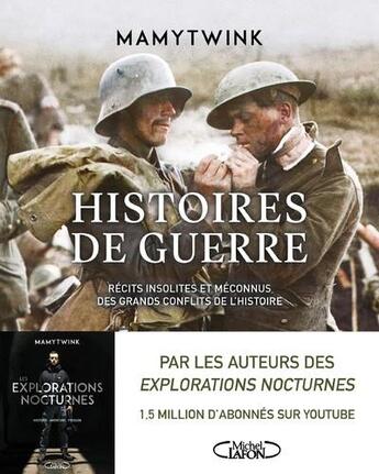 Couverture du livre « Histoires de guerre : récits insolites et méconnus des grands conflits de l'Histoire » de Mamytwink aux éditions Michel Lafon