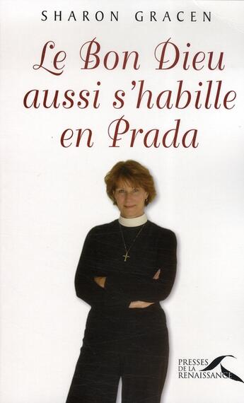 Couverture du livre « Le bon dieu aussi s'habille en Prada » de Sharon Gracen aux éditions Presses De La Renaissance