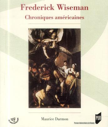 Couverture du livre « Frederick Wiseman : Chroniques américaines » de Maurice Darmon aux éditions Pu De Rennes