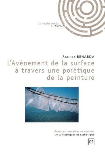 Couverture du livre « L'avènement de la surface à travers une poïètique de la peinture » de Rachida Benabda aux éditions Connaissances Et Savoirs