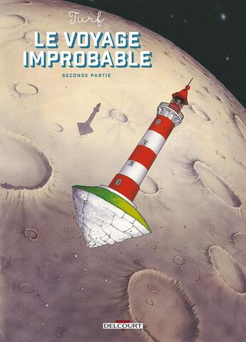 Couverture du livre « Le voyage improbable Tome 2 » de Turf aux éditions Delcourt