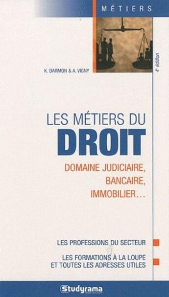 Couverture du livre « Les metiers du droit (4e édition) » de Karine Darmon aux éditions Studyrama