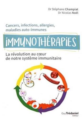 Couverture du livre « Immunothérapie ; la révolution au coeur de notre système immunitaire » de Stephane Champiat et Nicolas Noel aux éditions Guy Trédaniel