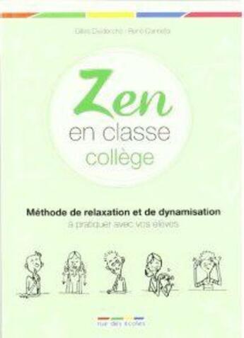 Couverture du livre « Zen en classe ; guide des relations élèves-enseignants pour le collège » de  aux éditions Rue Des Ecoles