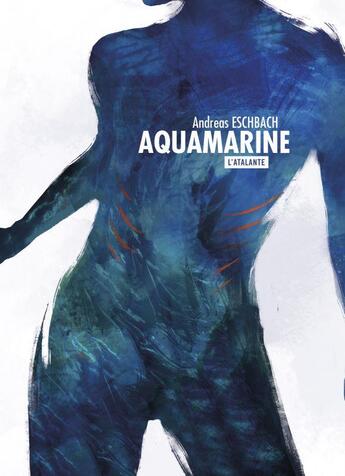 Couverture du livre « Aquamarine » de Andreas Eschbach aux éditions L'atalante