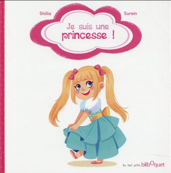 Couverture du livre « Moi, je suis une princesse » de Shiilia et Surein aux éditions Bilboquet
