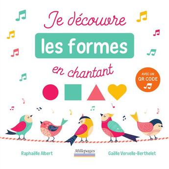 Couverture du livre « Je découvre les formes en chantant » de Gaelle Vervelle-Berthelet et Raphaelle Albert aux éditions Millepages