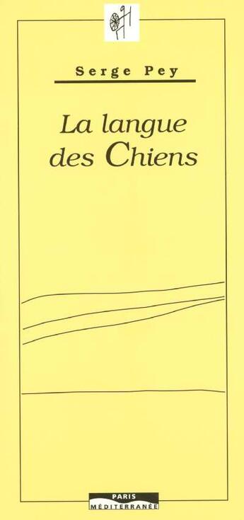 Couverture du livre « La langue des chiens » de Serge Pey aux éditions Paris-mediterranee