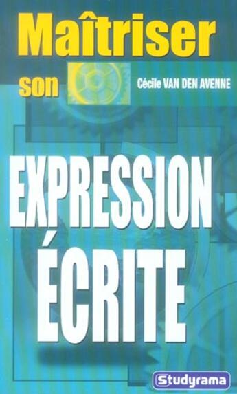 Couverture du livre « Maitriser son expression ecrite » de Van Den Avenne C. aux éditions Studyrama