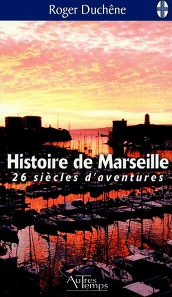 Couverture du livre « Histoire de marseille » de Duchene aux éditions Autres Temps