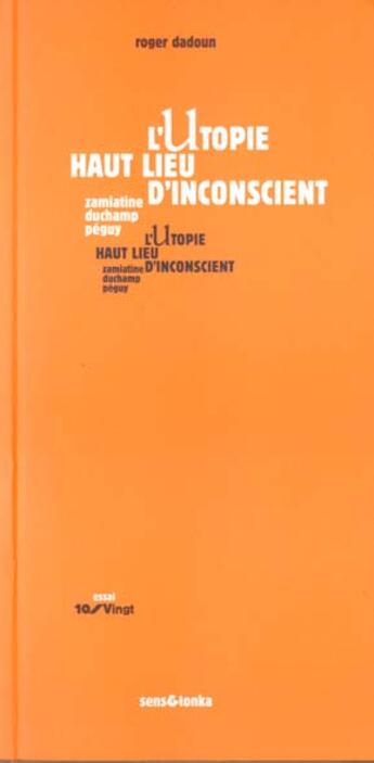 Couverture du livre « L'utopie haut lieu d'inconscient » de Dadoun/Dadoun aux éditions Sens Et Tonka