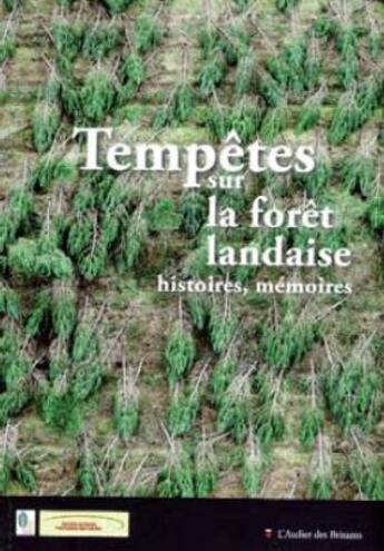 Couverture du livre « Tempête sur la forêt landaise ; histoires, mémoires » de  aux éditions Atelier Des Brisants