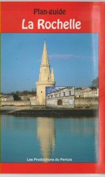 Couverture du livre « Plan-guide de la rochelle » de  aux éditions Les Productions Du Pertuis