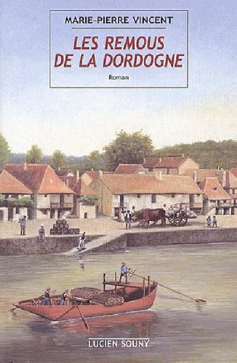 Couverture du livre « Les remous de la dordogne » de Marie-Pierre Vincent aux éditions Lucien Souny