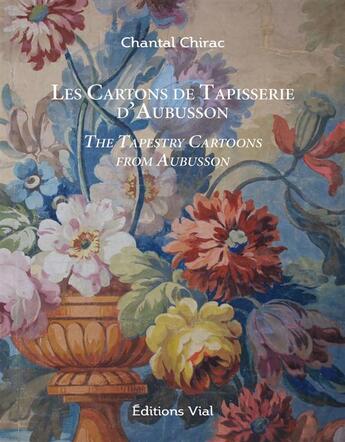 Couverture du livre « Les cartons de tapisserie d'Aubusson / the tapestry cartoons from Aubusson » de Chantal Chirac aux éditions Editions Vial