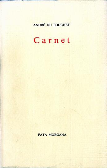 Couverture du livre « Carnet » de Andre Du Bouchet aux éditions Fata Morgana