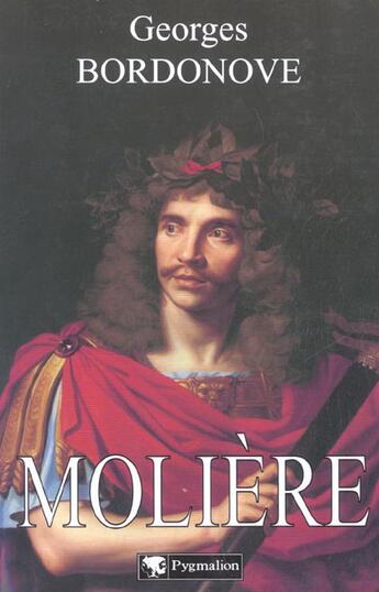 Couverture du livre « Molière » de Georges Bordonove aux éditions Pygmalion