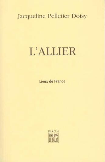 Couverture du livre « L'allier » de Pelletier Doisy J. aux éditions Felin