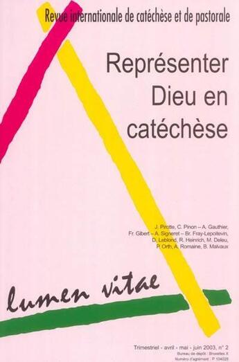 Couverture du livre « REVUE LUMEN VITAE N.2003/2 ; représenter Dieu en catéchèse » de Revue Lumen Vitae aux éditions Lumen Vitae