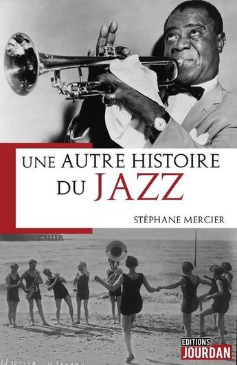 Couverture du livre « Une autre histoire du jazz » de Stephane Mercier aux éditions Jourdan